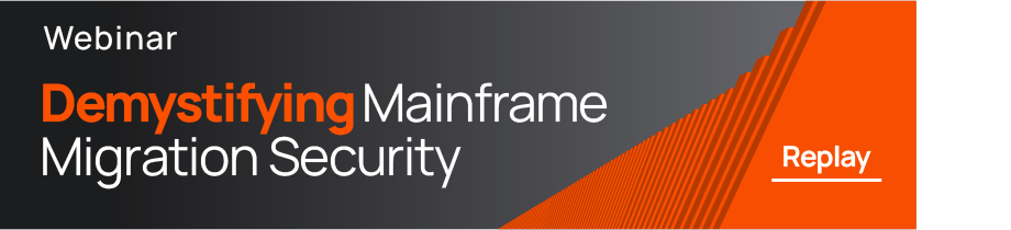 Watch or listen to the replay of our webinar: Demystifying Mainframe Migration Security